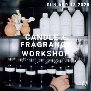 APRIL CANDLE + FRAGRANCE WORKSHOP